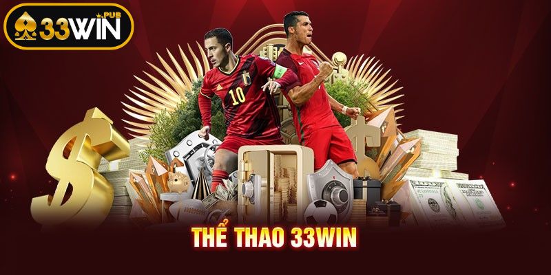 Khám phá sảnh chơi thể thao 33WIN phong phú đầy hấp dẫn
